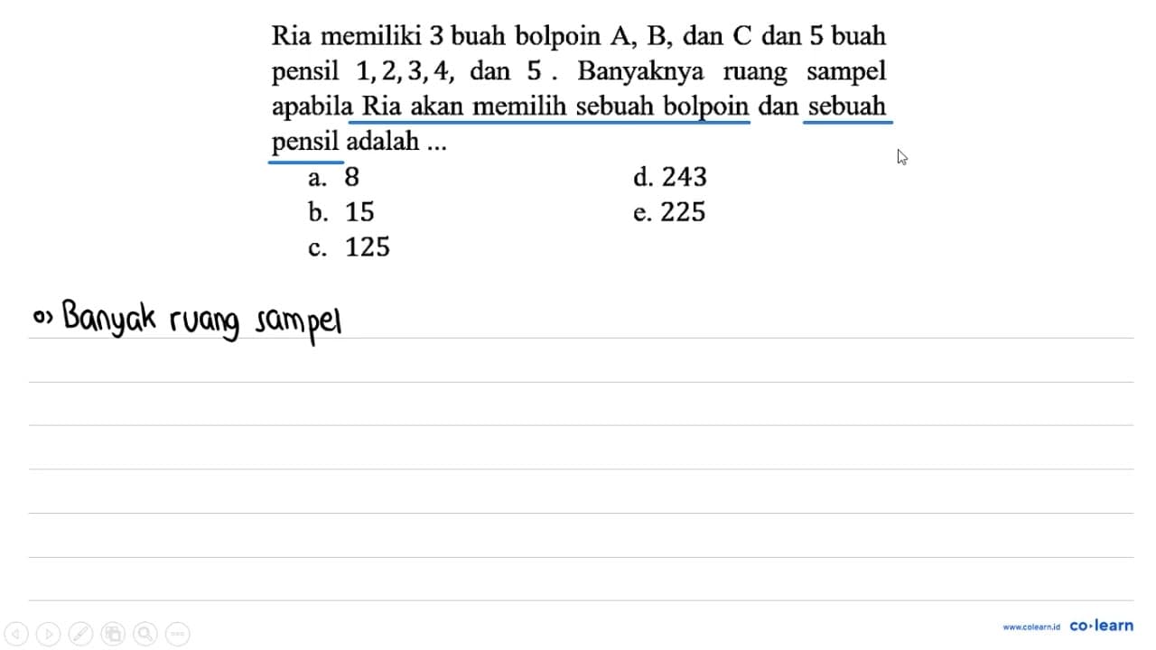 Ria memiliki 3 buah bolpoin A, B, dan C dan 5 buah pensil