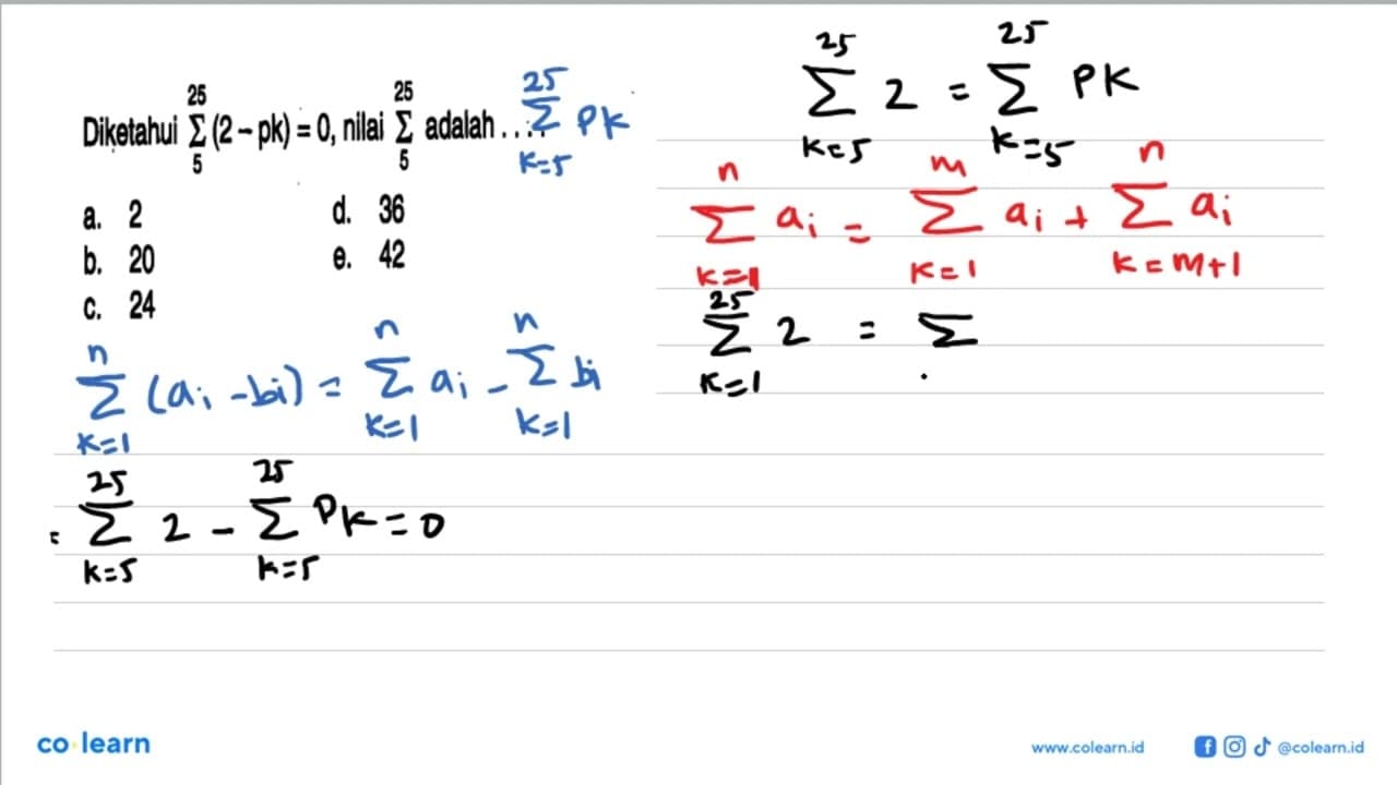Diketahui sigma 5 25 (2-pk)=0, nilai sigma 25 adalah ...