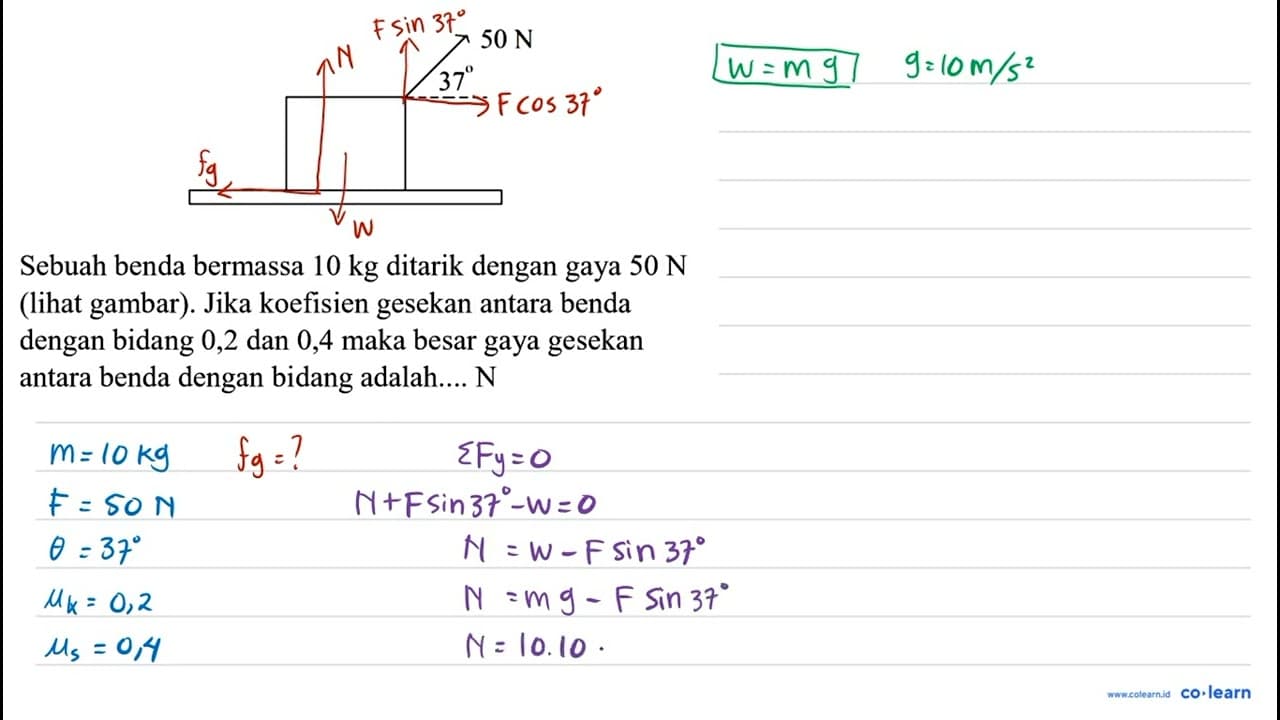 Sebuah benda bermassa 10 kg ditarik dengan gaya 50 ~N