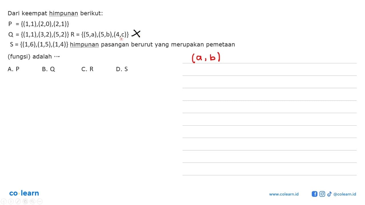 Dari keempat himpunan berikut: P {(1,1),(2,0),(2,1)} Q =