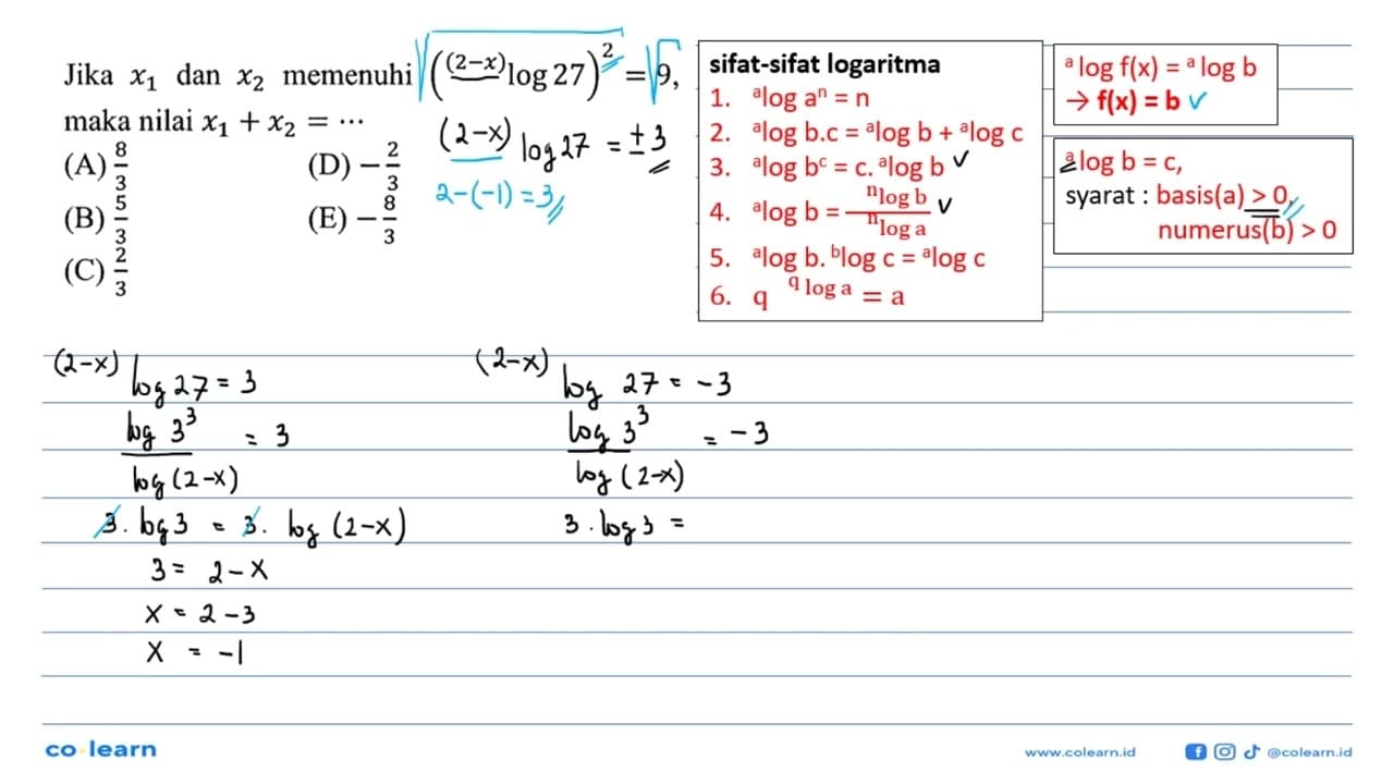 Jika x1 dan x2 memenuhi ((2-x)log27)^2 = 9, maka nilai