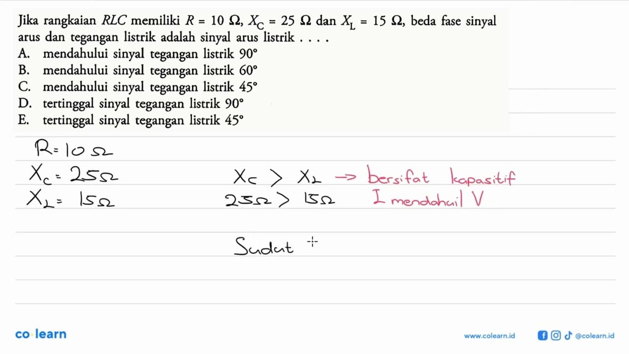 Jika rangkaian RLC memiliki R = 10 ohm, XC= 25 ohm dan XL =