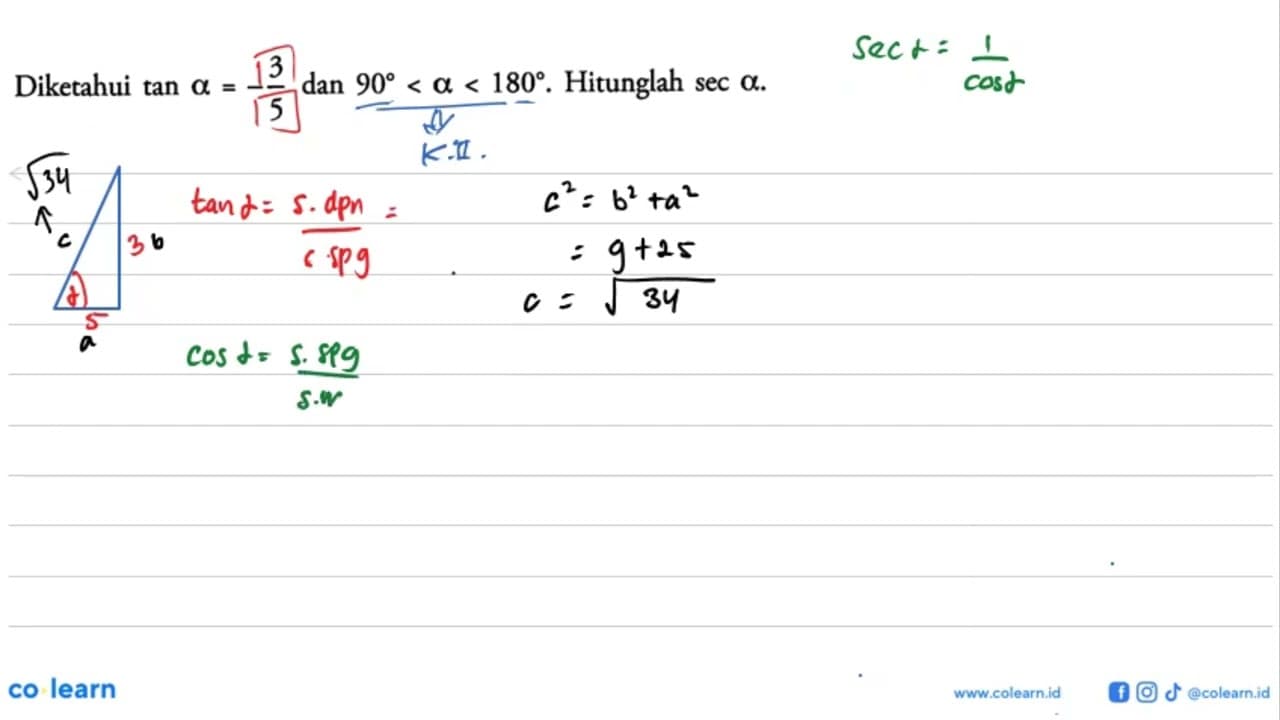 Diketahui tan a=-3/5 dan 90<a<180 . Hitunglah sec a .