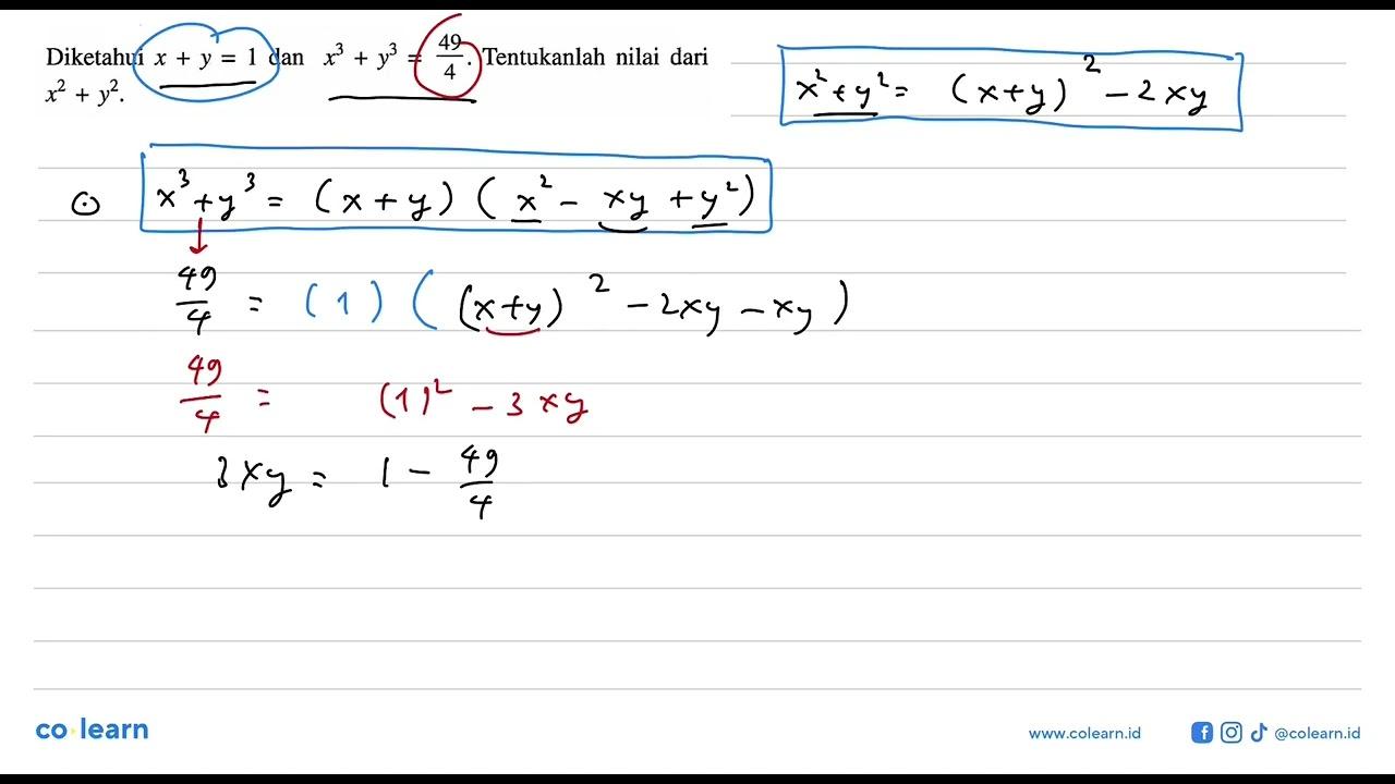 Diketahui x+y=1 dan x^3+y^3=(49)/4. Tentukanlah nilai dari