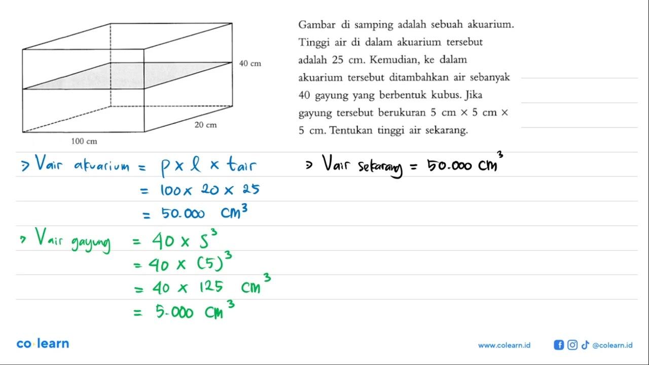 Gambar di samping adalah sebuah akuarium.40 cm 100 cm 20