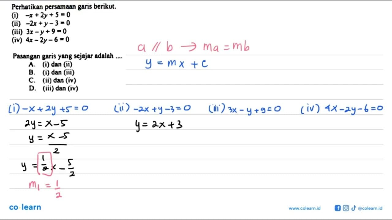 Perhatikan persamaan garis berikut. (i) -x + 2y + 5 = 0