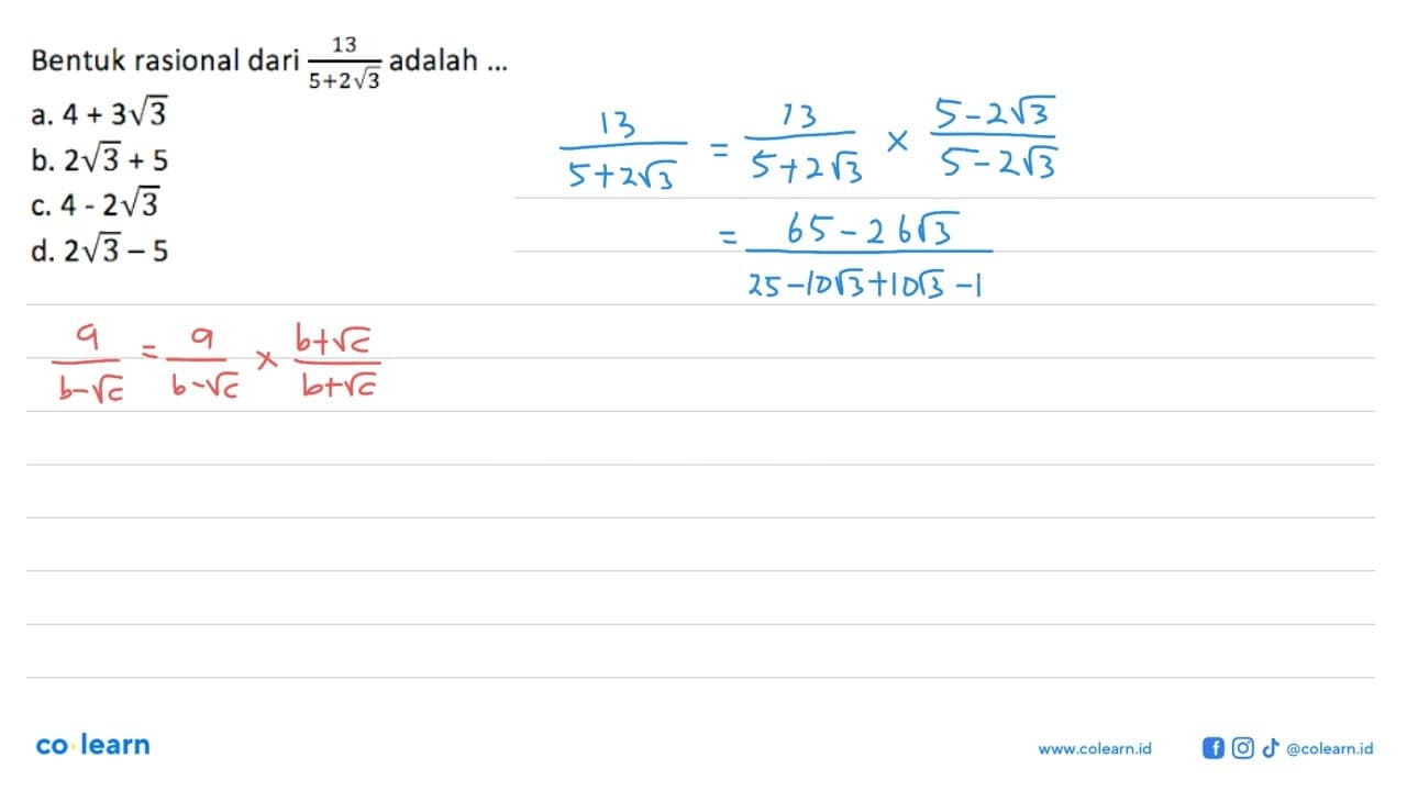 Bentuk rasional dari 13/(5 + 2 akar(3)) adalah ...