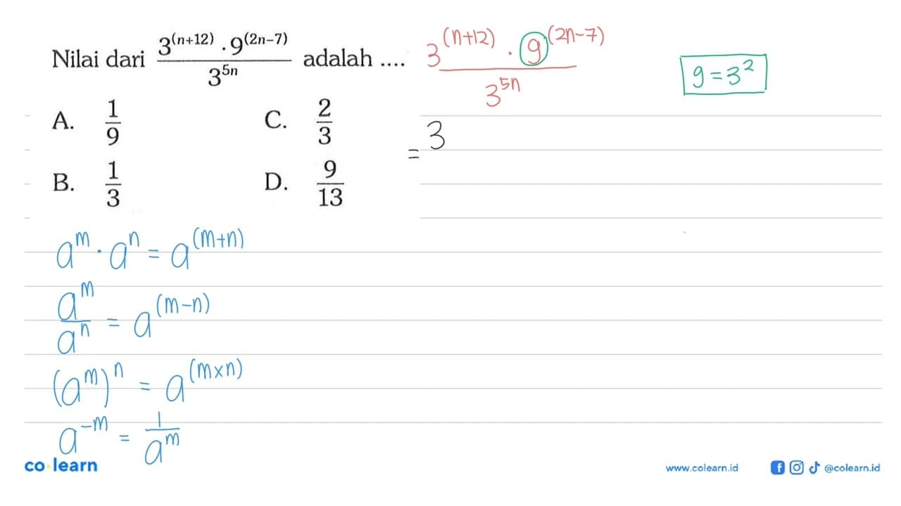 Nilai dari 3^(n + 12) . 9^(2n - 7) adalah ....