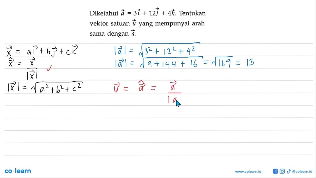 Diketahui a=3i+12j+4k. Tentukan vektor satuan vektor u yang