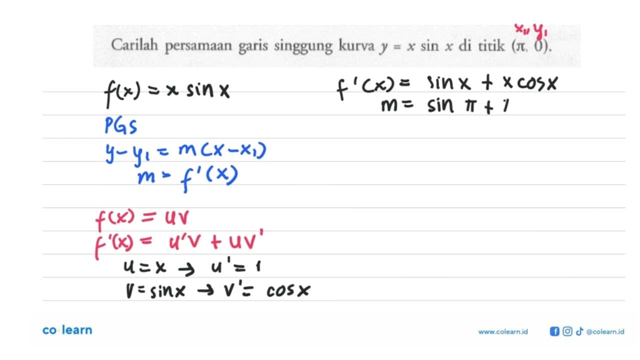 Carilah persamaan singgung kurva y=x sin x di titik (pi,