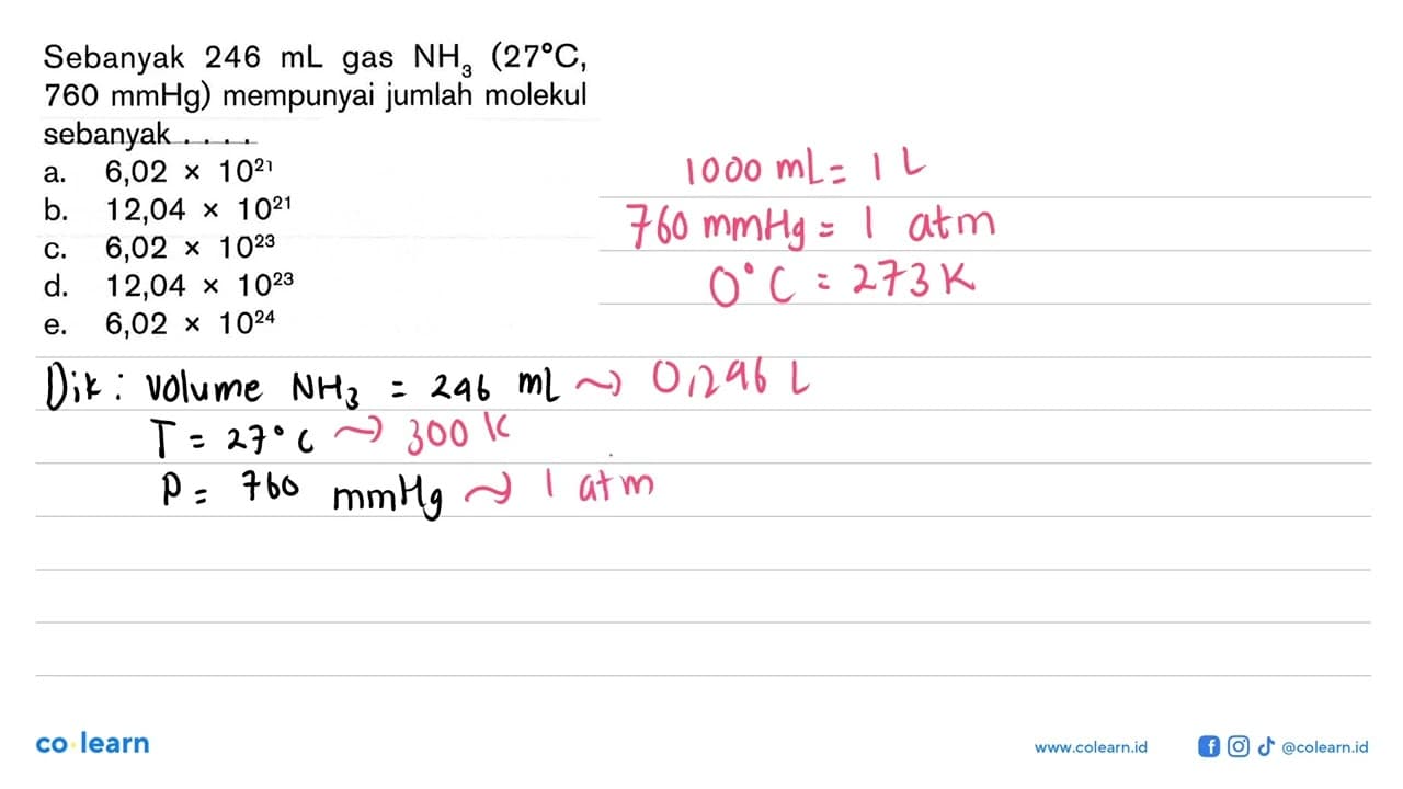 Sebanyak 246 mL gas NH3(27 C, 760 mmHg ) mempunyai jumlah