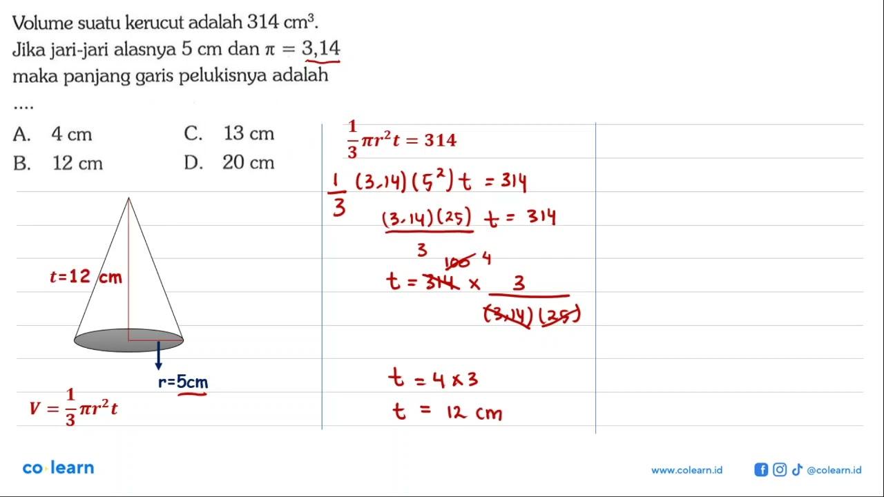 Volume suatu kerucut adalah 314 cm^3 . Jika jari-jari