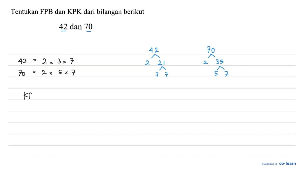 Tentukan FPB dan KPK dari bilangan berikut 42 { dan ) 70