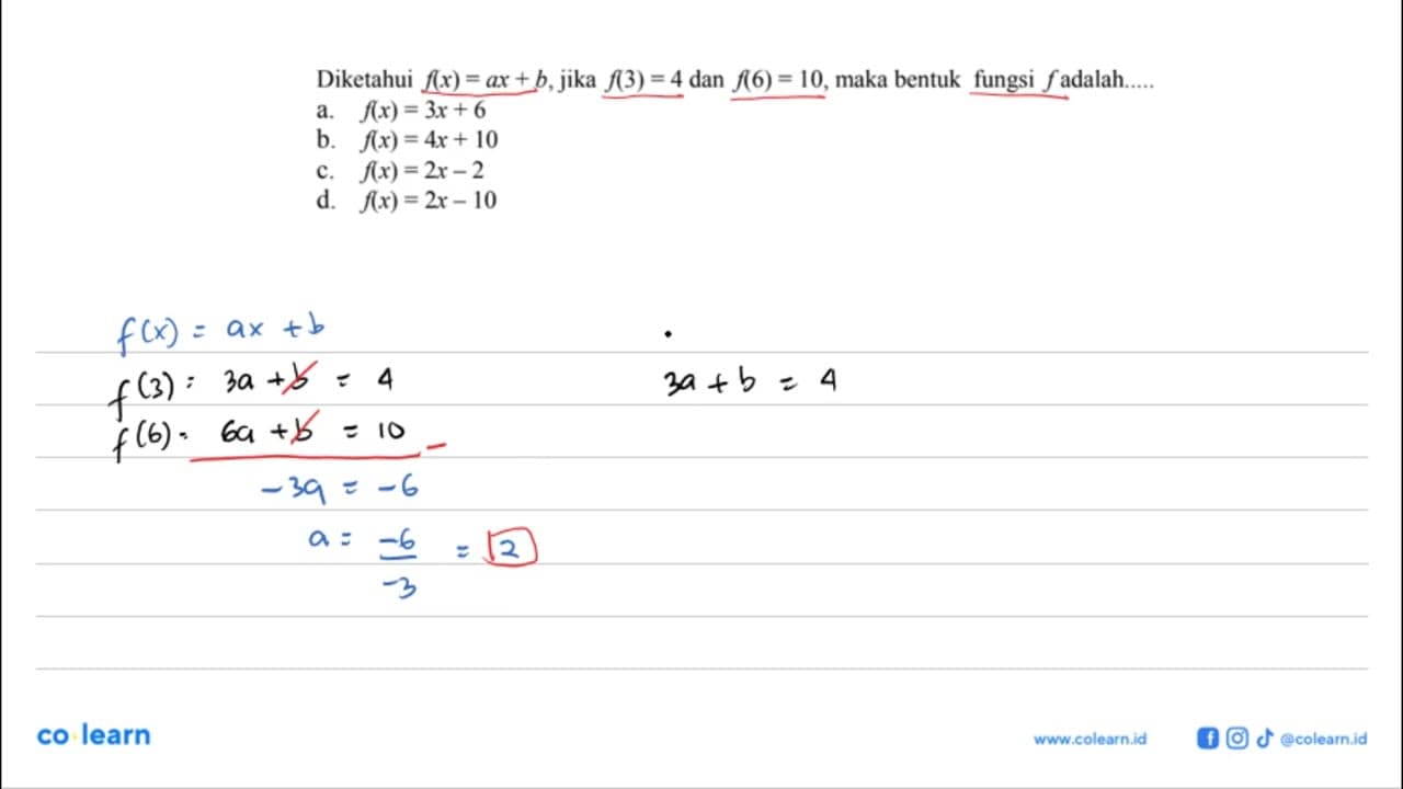 Diketahui fx) = ax + b, jika f(3) = 4 dan f(6) = 10, maka