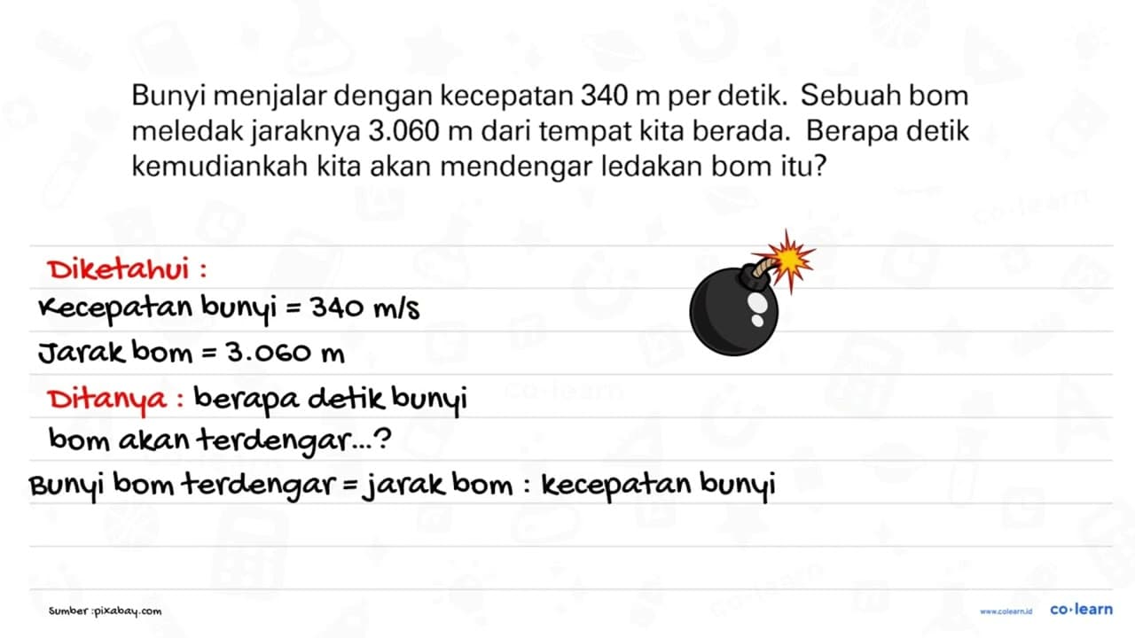 Bunyi menjalar dengan kecepatan 340 m per detik. Sebuah bom