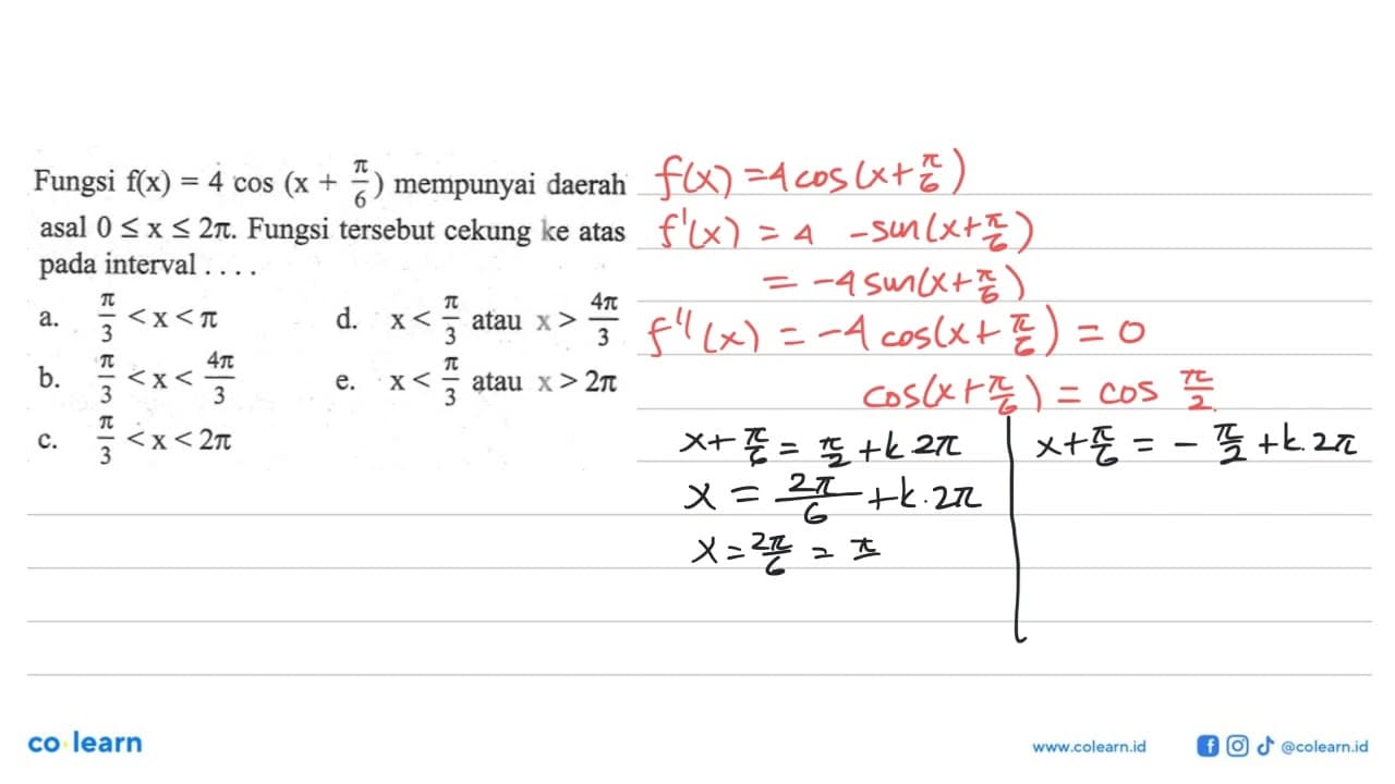 Fungsi f(x) = 4 cos (x+phi/6) mempunyai daerah asal