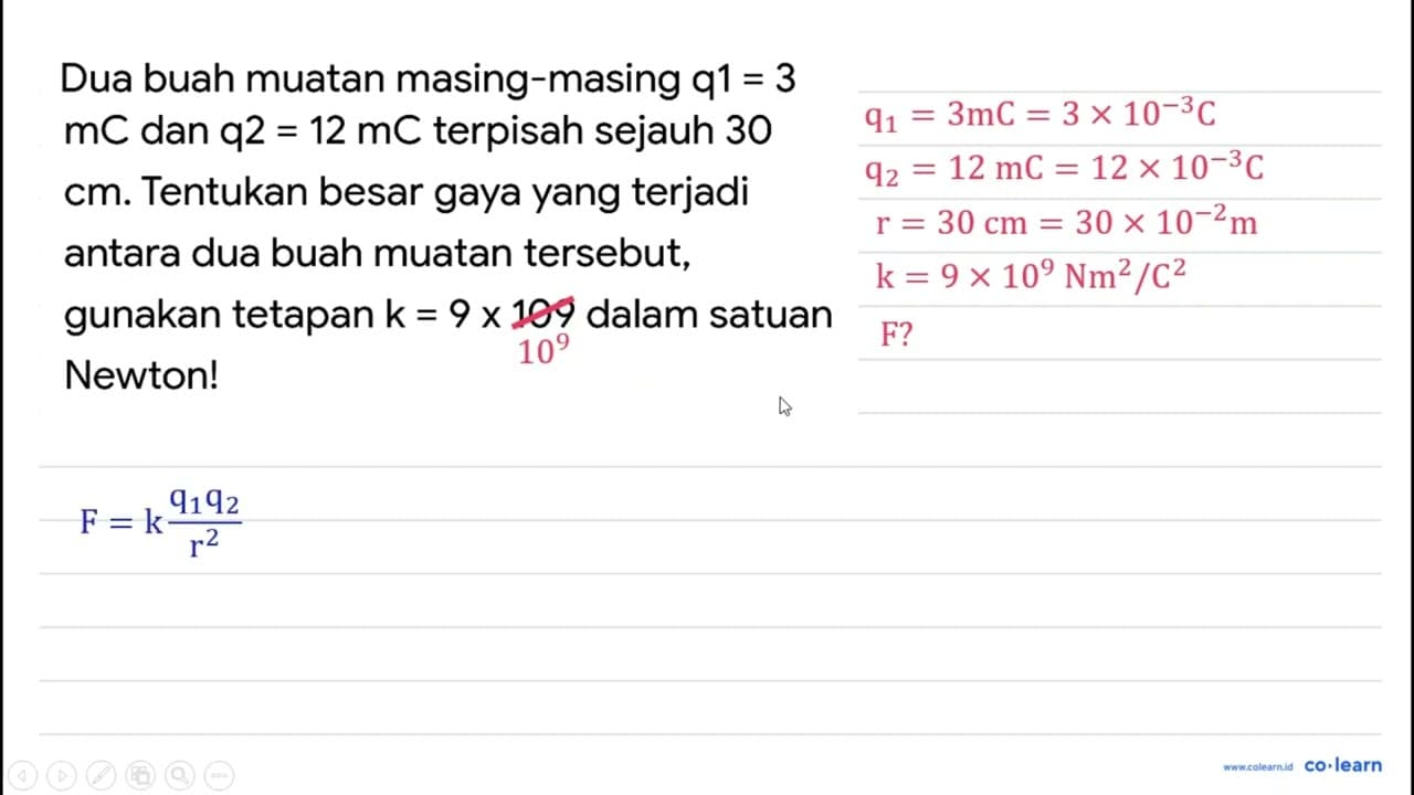 Dua buah muatan masing-masing q 1=3 mC dan q2 =12 mC