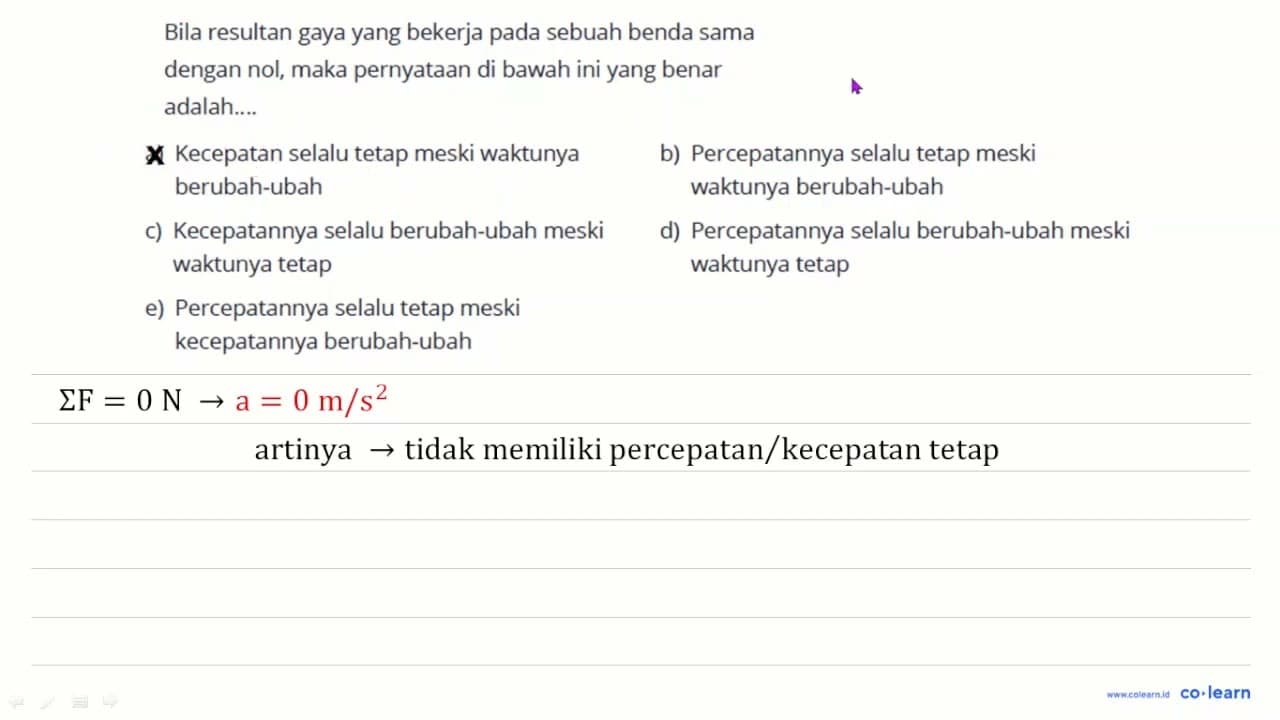Bila resultan gaya yang bekerja pada sebuah benda sama