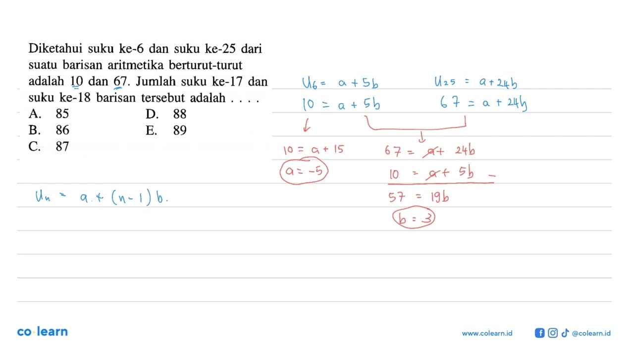 Diketahui suku ke-6 dan suku ke-25 dari suatu barisan