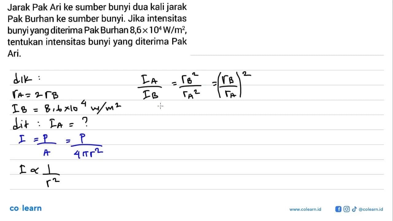 Jarak Pak Ari ke sumber bunyi dua kali jarak Pak Burhan ke