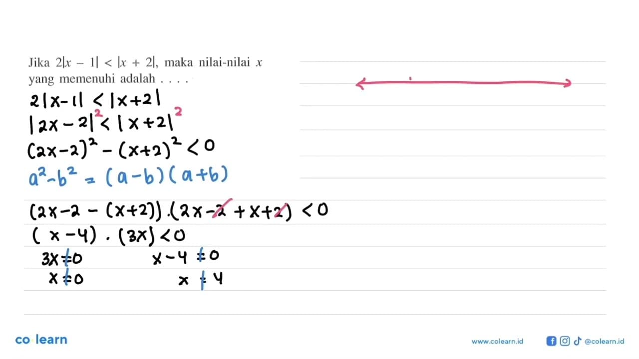 Jika 2|x-1|<|x+2|, maka nilai-nilai x yang memenuhi adalah