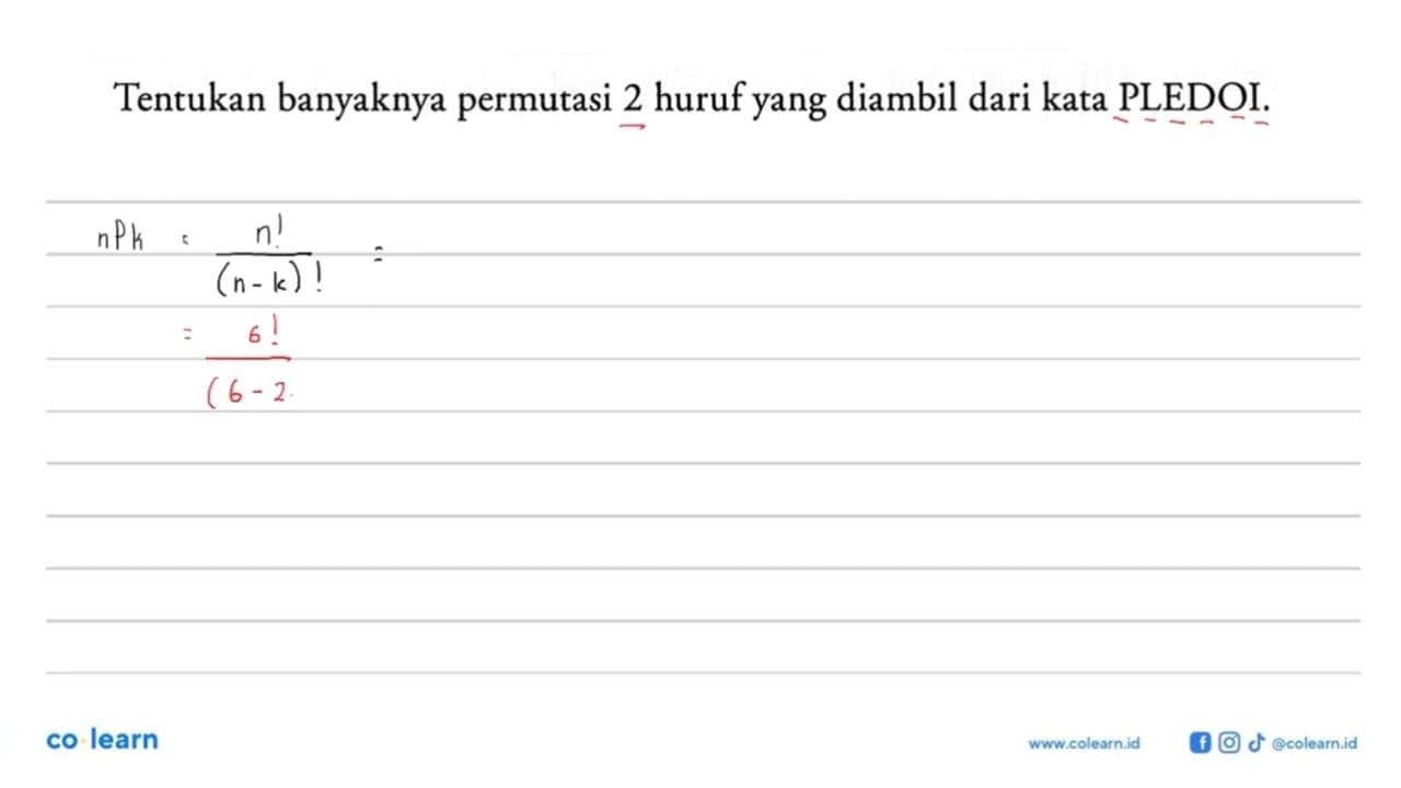 Tentukan banyaknya permutasi 2 huruf yang diambil dari kata