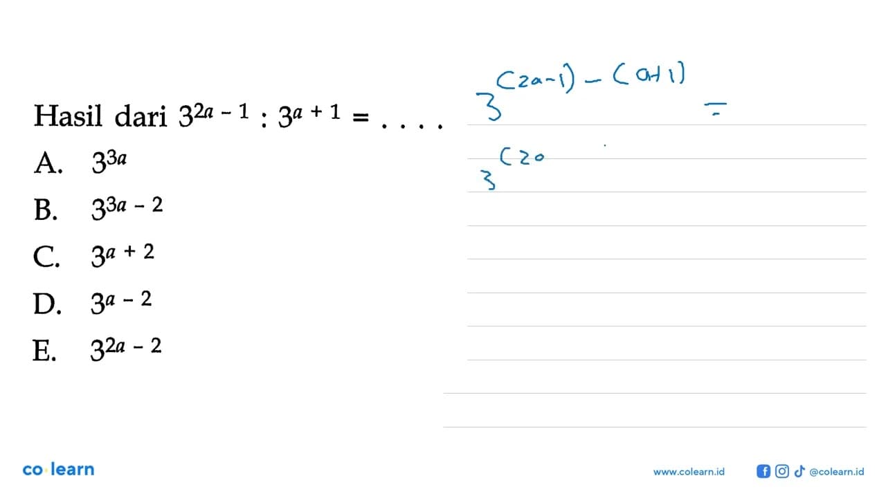 Hasil dari 3^(2a-1): 3^(a + 1) =