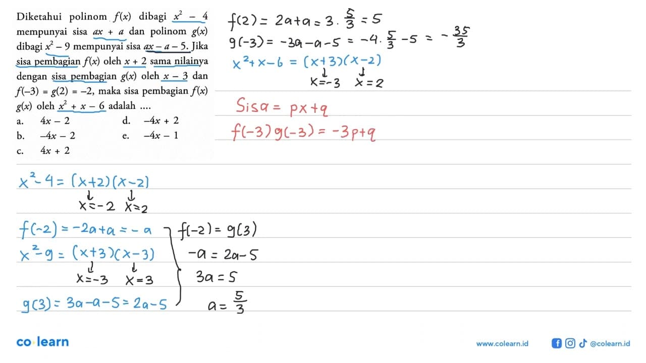 Diketahui polinom f(x) dibagi x^2-4 mempunyai sisa dan ax+a