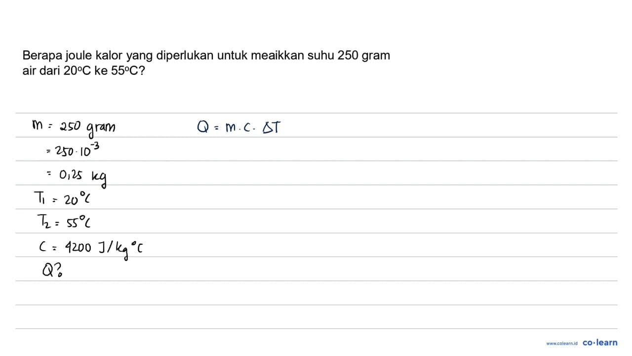 Berapa joule kalor yang diperlukan untuk meaikkan suhu 250