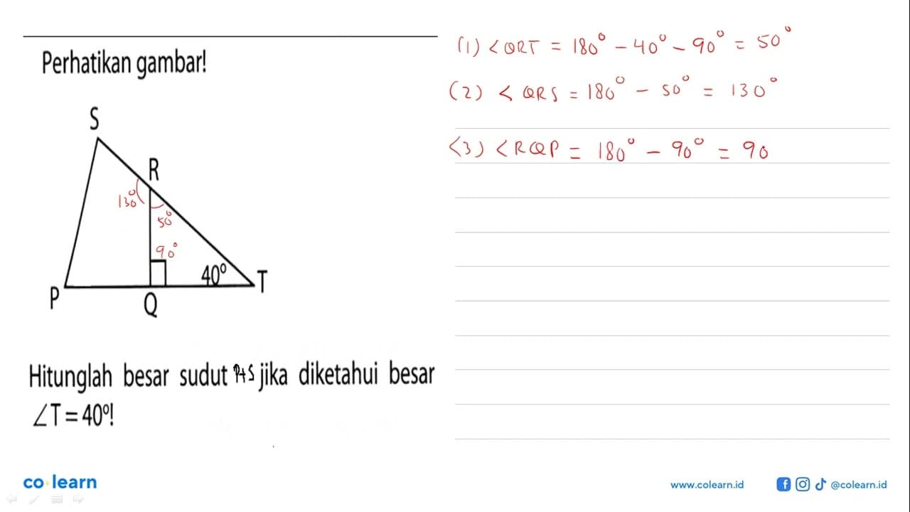 Perhatikan gambar! P Q R S T x 40 a Hitunglah besar sudut a