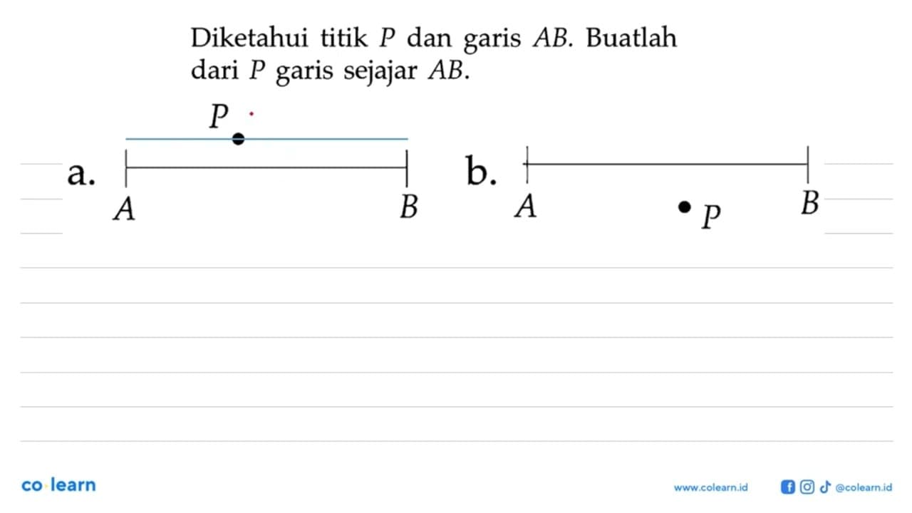 Diketahui titik P dan garis AB. Buatlah dari P garis