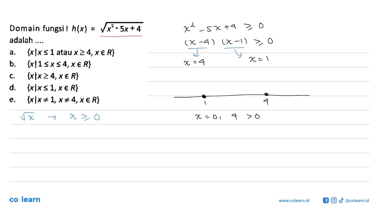 Domain fungsi h(x)=akar(x^2-5x+4) adalah ....