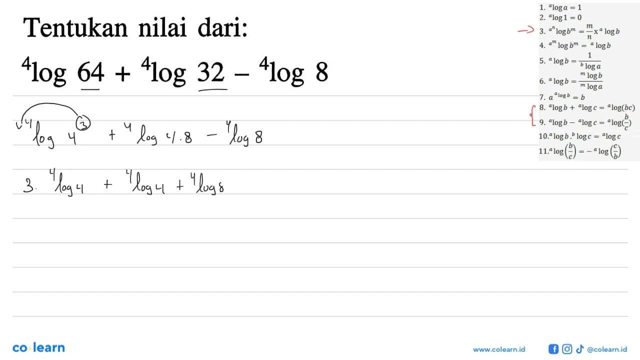 Tentukan nilai dari: 4log64+4log32-4log8