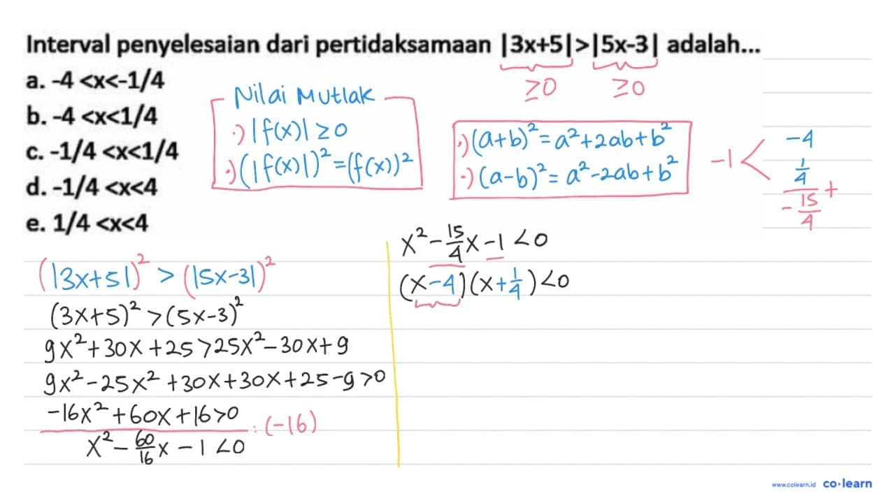 Interval penyelesaian dari pertidaksamaan |3 x+5|>|5 x-3|