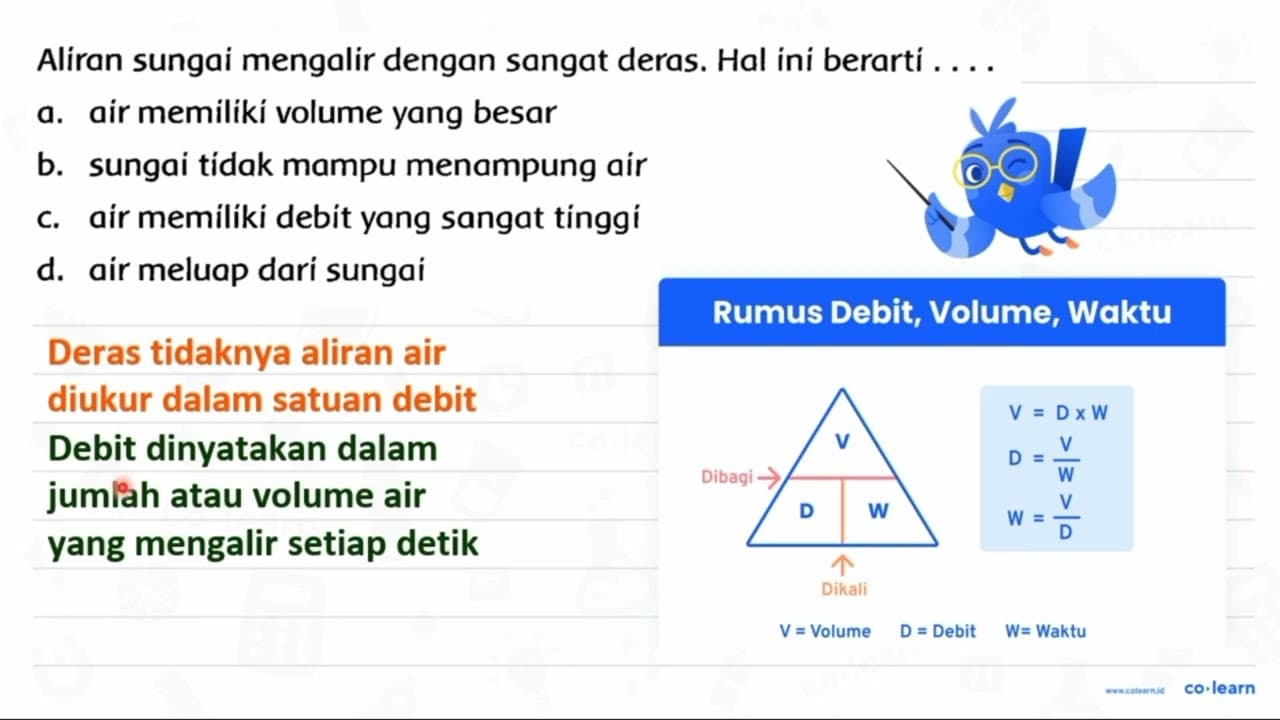 Aliran sungai mengalir dengan sangat deras. Hal ini berartí