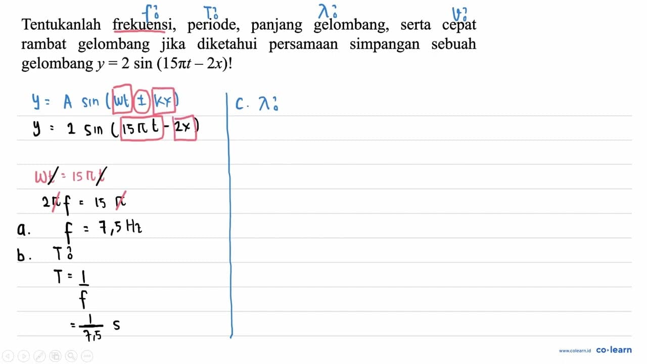 Tentukanlah frekuensi, periode, panjang gelombang, serta