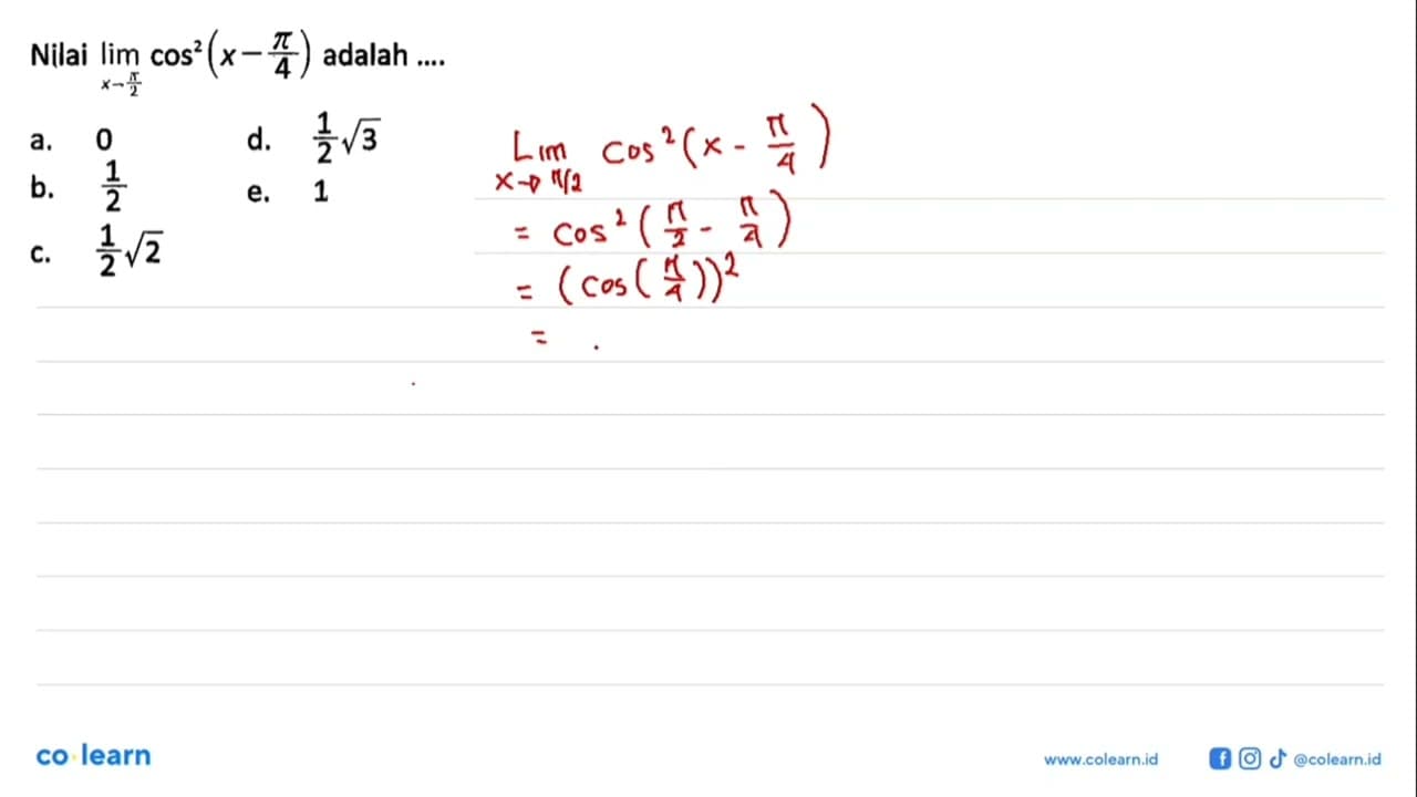 Nilai limx->pi/2 (cos^2 (x-pi/4)) adalah