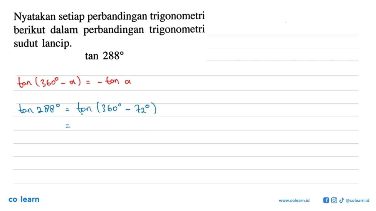 Nyatakan setiap perbandingan trigonometri berikut dalam