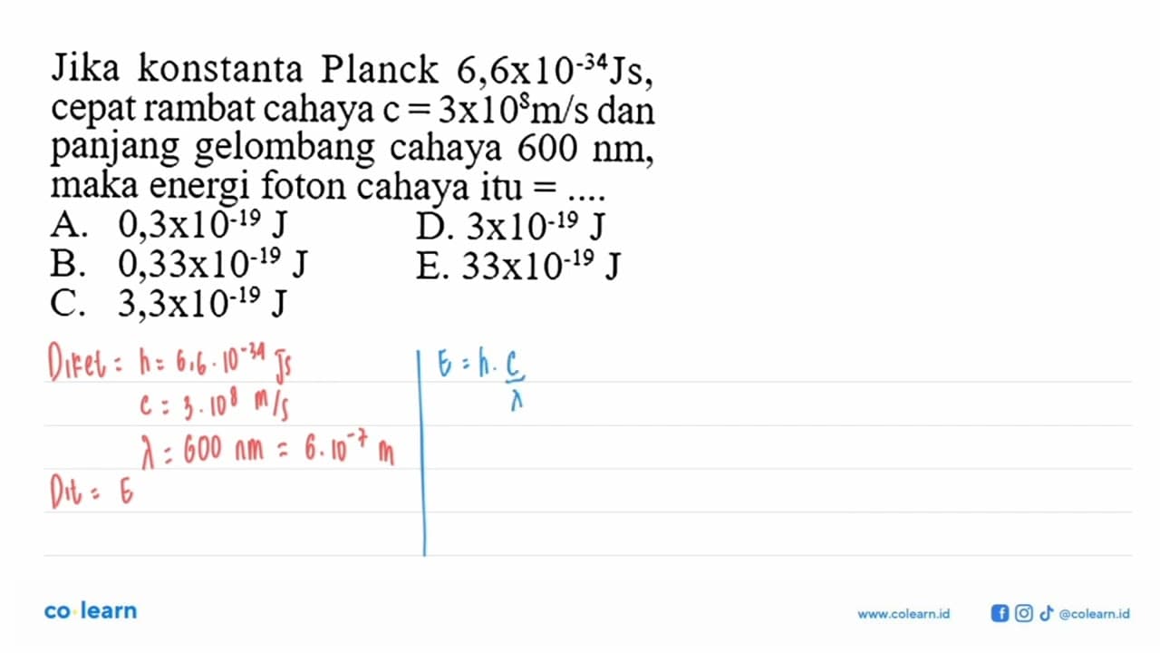 Jika konstanta Planck 6,6 x 10^-34 Js , cepat rambat cahaya