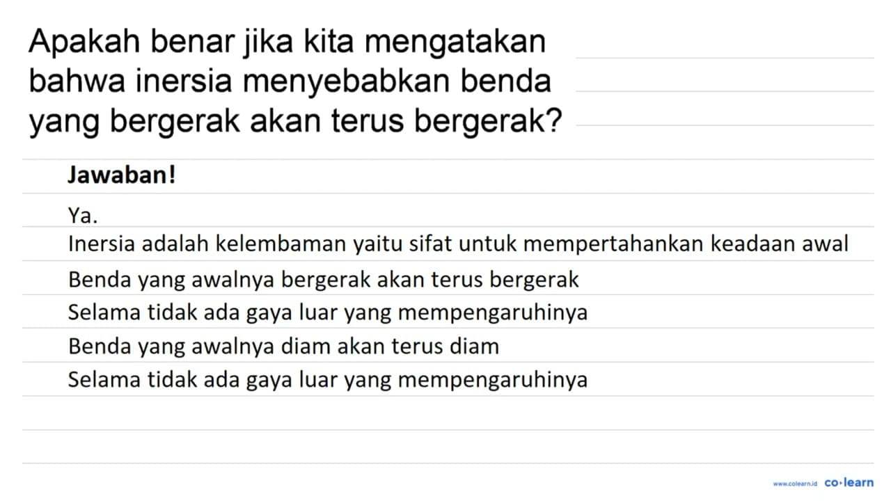 Apakah benar jika kita mengatakan bahwa inersia menyebabkan