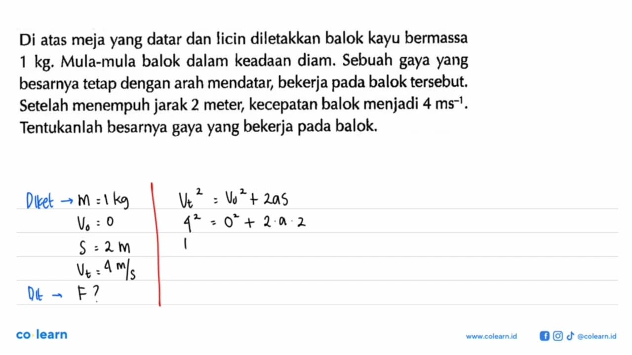 Di atas meja yang datar dan licin diletakkan balok kayu