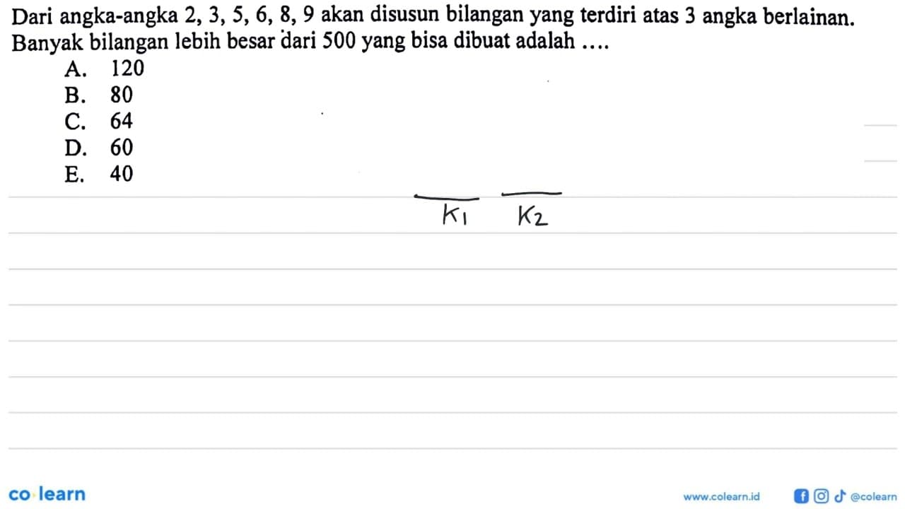 Dari angka-angka 2,3,5,6,8,9 akan disusun bilangan yang