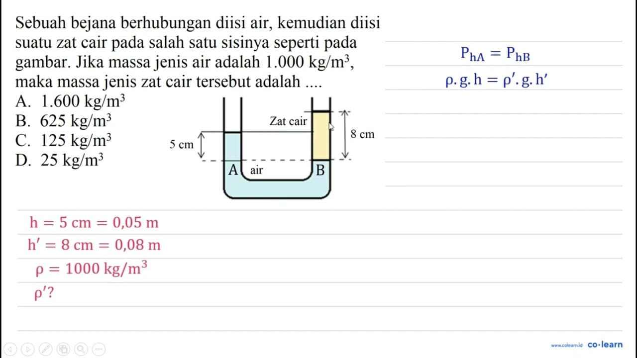 Sebuah bejana berhubungan diisi air, kemudian diisi suatu