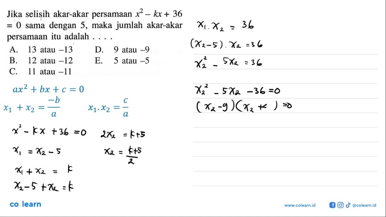 Jika selisih akar-akar persamaan x^2 - kx + 36 = 0 sama