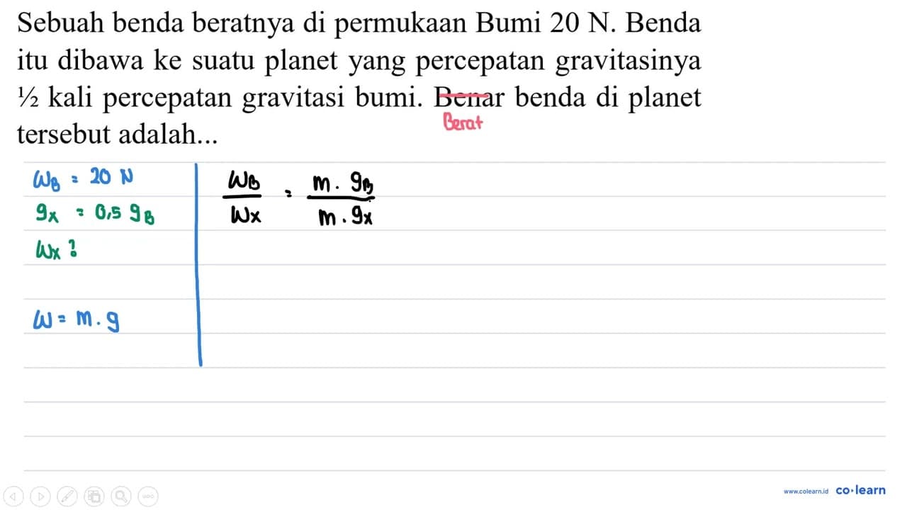 Sebuah benda beratnya di permukaan Bumi 20 N. Benda itu