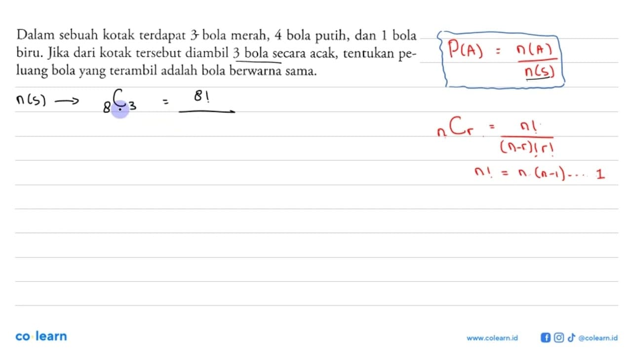 Dalam sebuah kotak terdapat 3 bola merah, 4 bola putih, dan