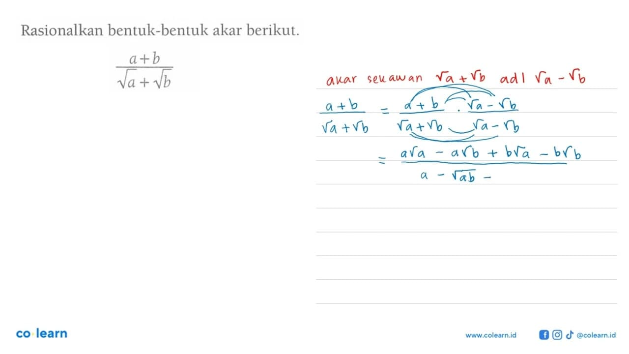 Rasionalkan bentuk-bantuk akar berikut. (a + b)/ (akar(a) +