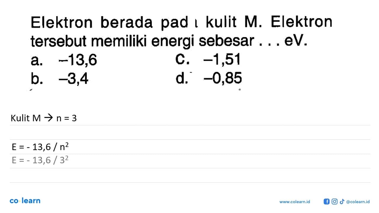 Elektron berada pad ı kulit M. Elektron tersebut memiliki