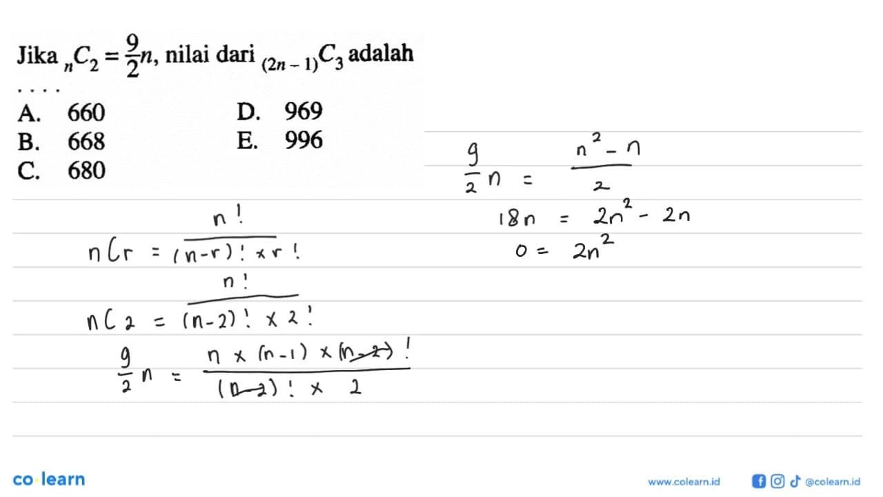 Jika n C 2=9/2 n, nilai dari (2n-1) C 3 adalah ...