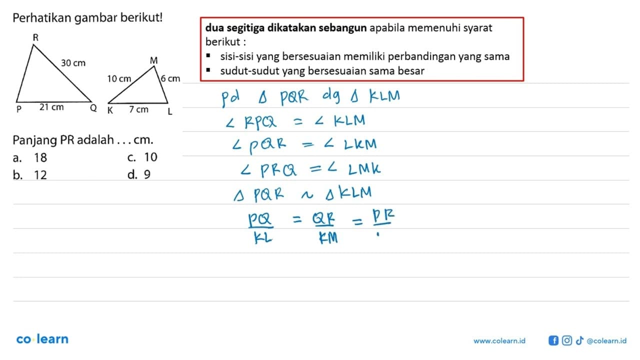 Perhatikan gambar berikut!R 30 cm P 21 cm Q M 10 cm 6 cm K